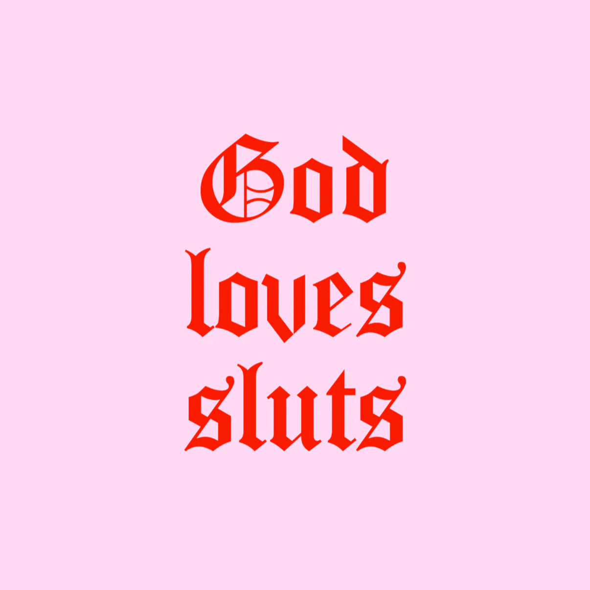 God Loves Sluts Classic Tee